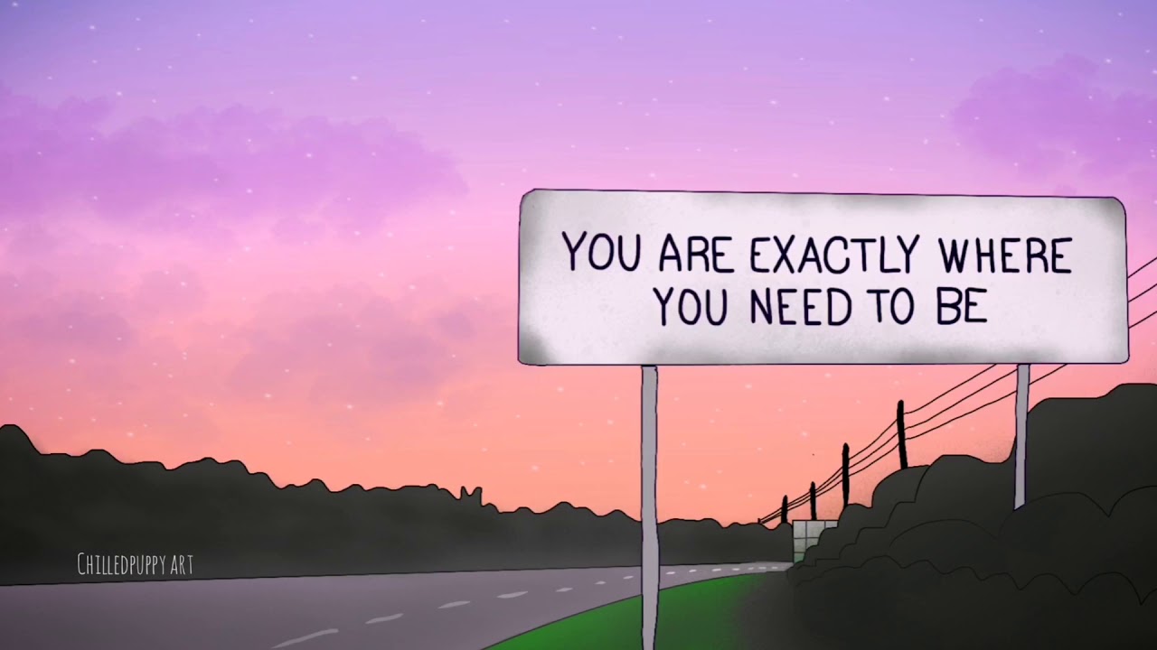 you are exactly where you need to be quote